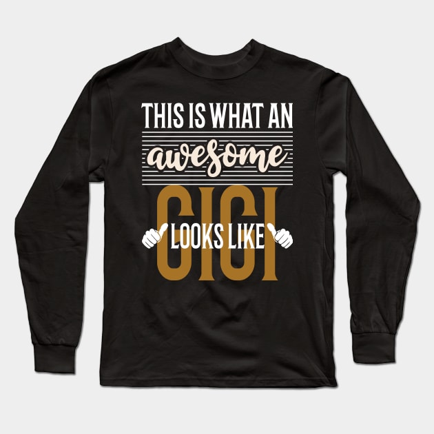 This is what an Awesome Gigi Looks Like Long Sleeve T-Shirt by Tesszero